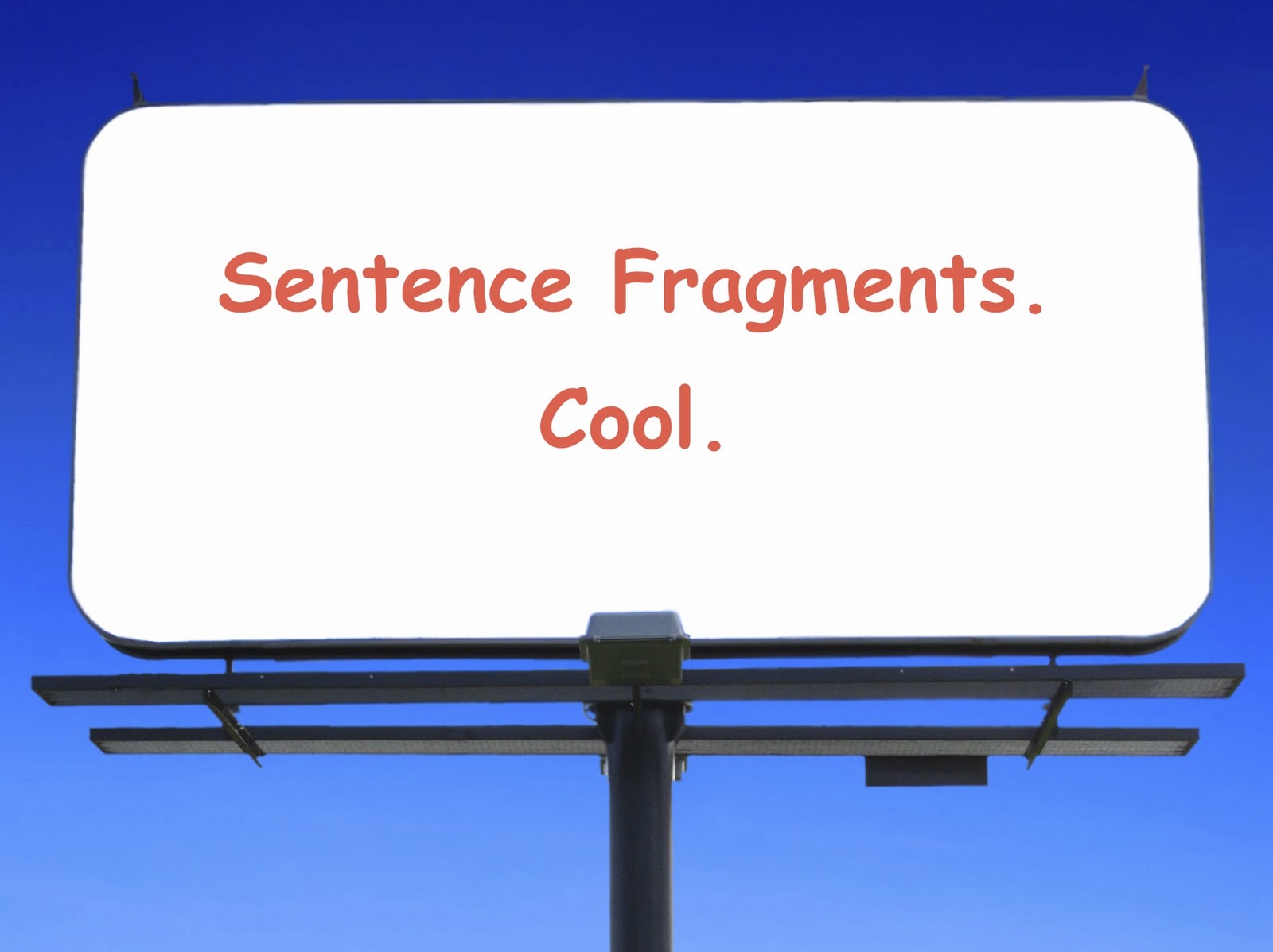 Sentence Fragments Run on Sentences And Comma Splices